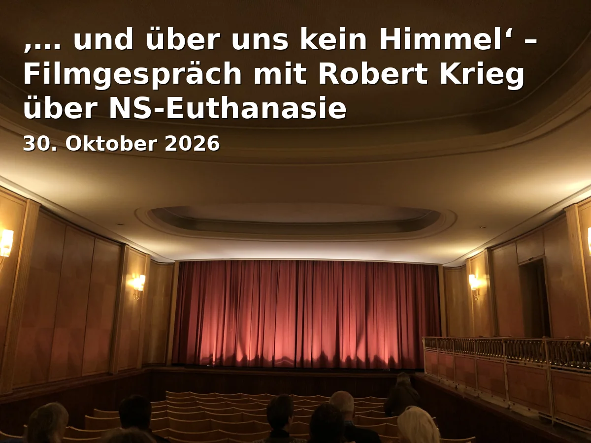 Event: ‘… and above us, no sky’ – Film discussion with Robert Krieg about Nazi Euthanasia