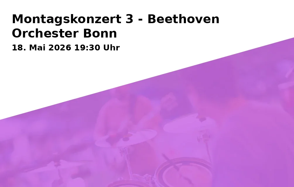 Event: Monday Concert 3 - Beethoven Orchestra Bonn