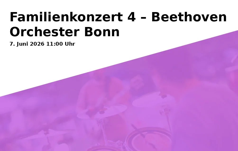 Event: Family Concert 4 – Beethoven Orchestra Bonn