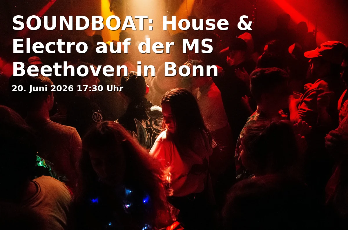 Event: SOUNDBOAT: House & Electro on the MS Beethoven in Bonn