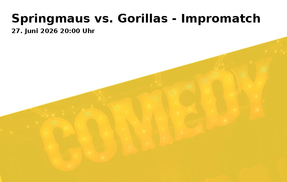 Event: Springmouse vs. Gorillas - Impromatch in Haus der Springmaus, Frongasse 8-10, 53121 Bonn on 27. June 2026