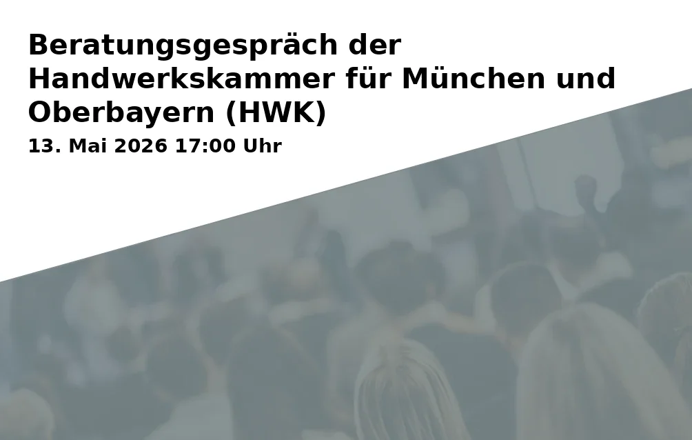 Consultation Meeting of the Chamber of Crafts for Munich and Upper Bavaria (HWK)
