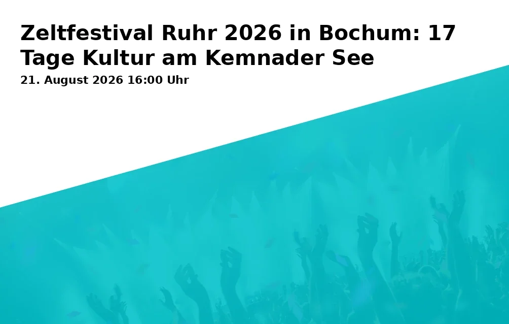 Event: Zeltfestival Ruhr 2026 in Bochum: 17 Tage Kultur am Kemnader See