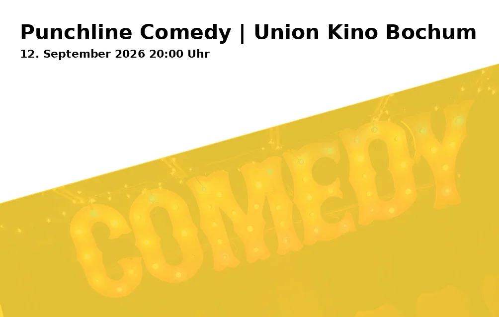 Event: Punchline Comedy | Union Kino Bochum