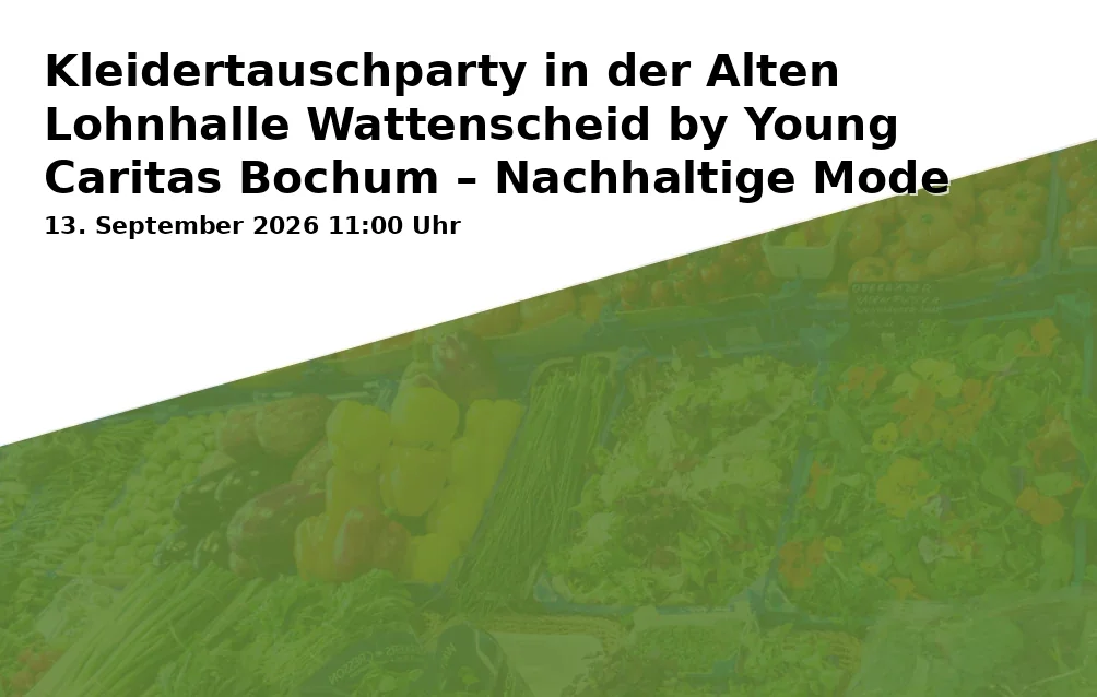 Event: Kleidertauschparty in der Alten Lohnhalle Wattenscheid by Young Caritas Bochum – Nachhaltige Mode trifft Industriekultur