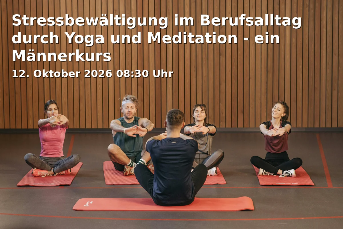 Event: Stress Management in Professional Life through Yoga and Meditation - a Men's Course