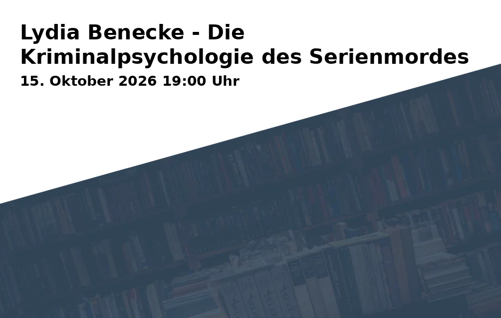 Event: Lydia Benecke - The Criminal Psychology of Serial Murder
