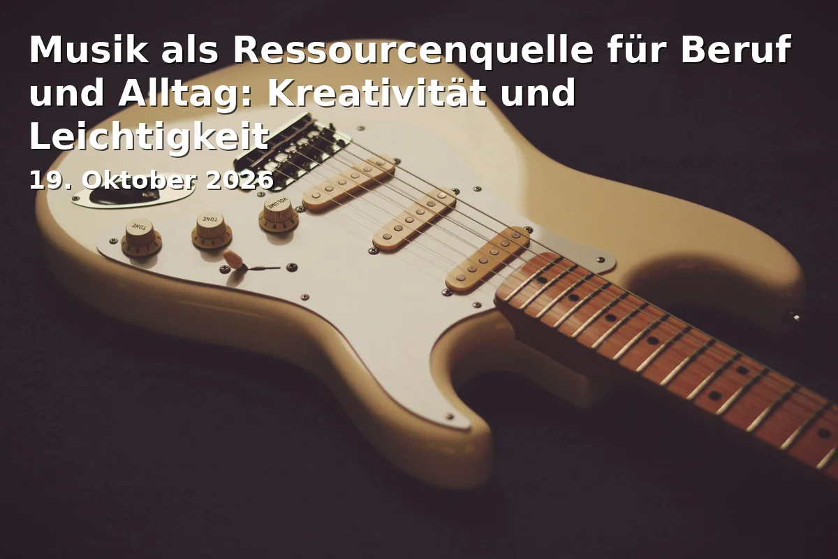 Event: Music as a Resource for Work and Everyday Life: Creativity and Ease