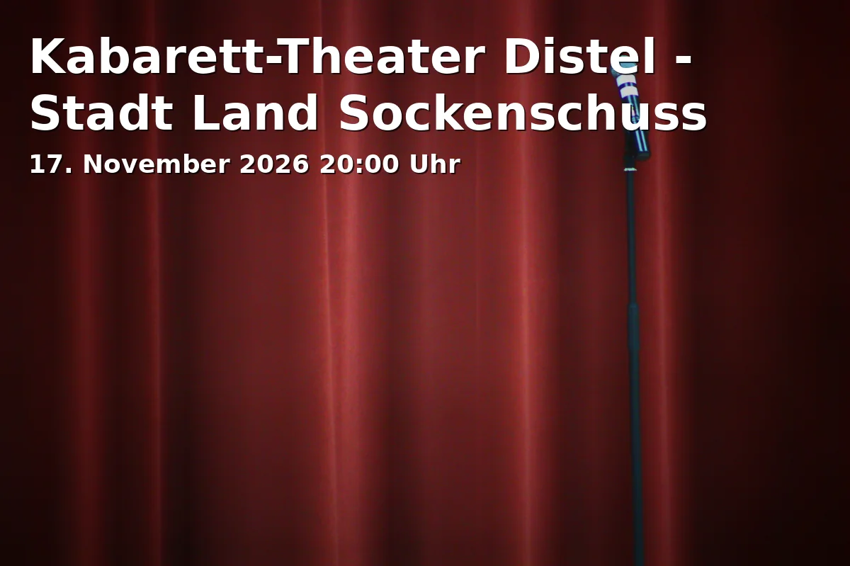 Event: Cabaret Theater Distel - City Country Sockenschuss
