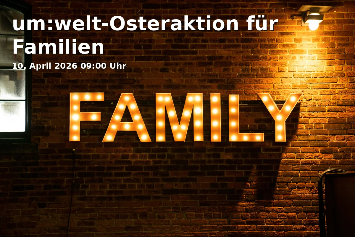 Event: um:welt-Osteraktion für Familien