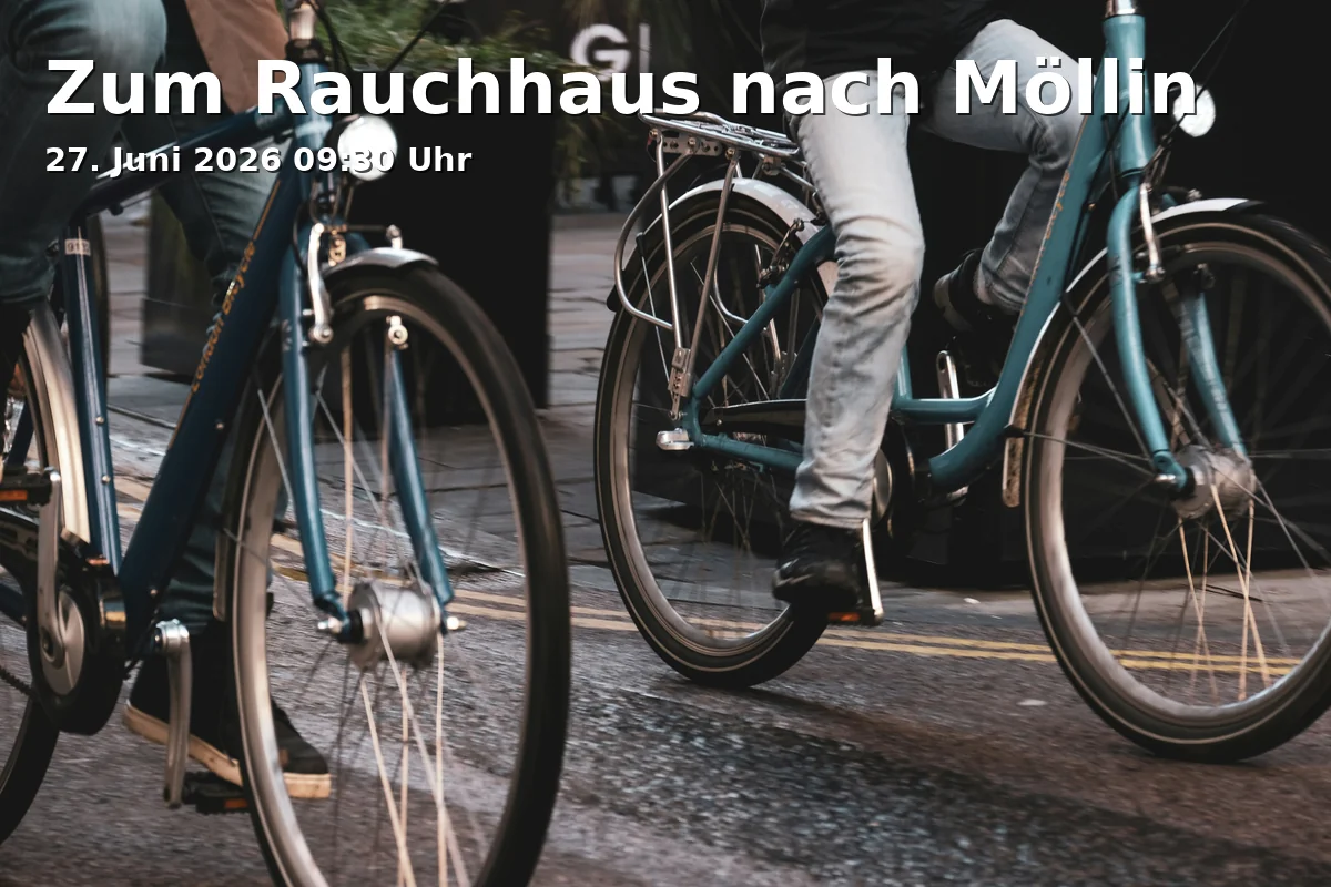 Event: Zum Rauchhaus nach Möllin