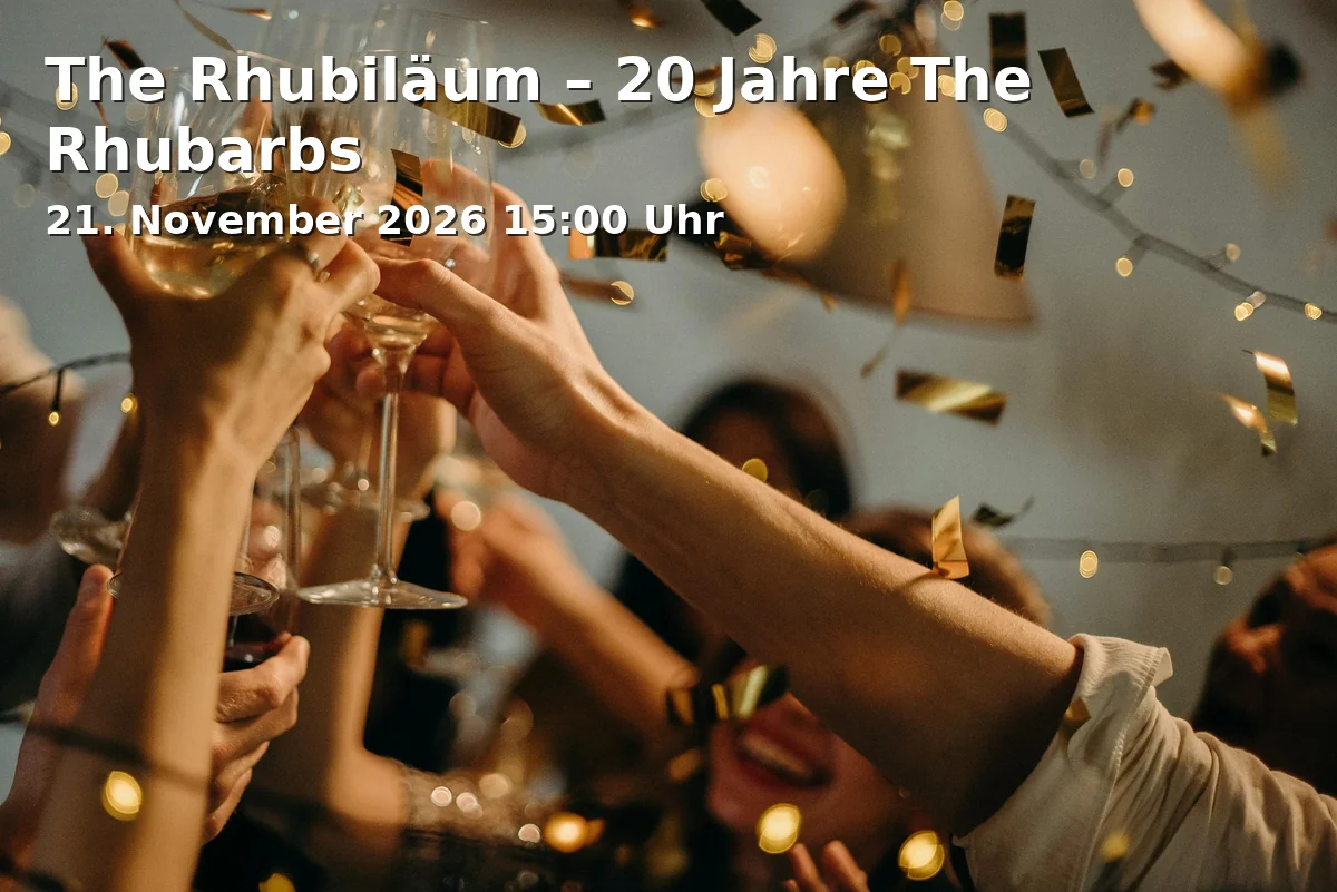 Event: The Rhubiläum – 20 Years of The Rhubarbs