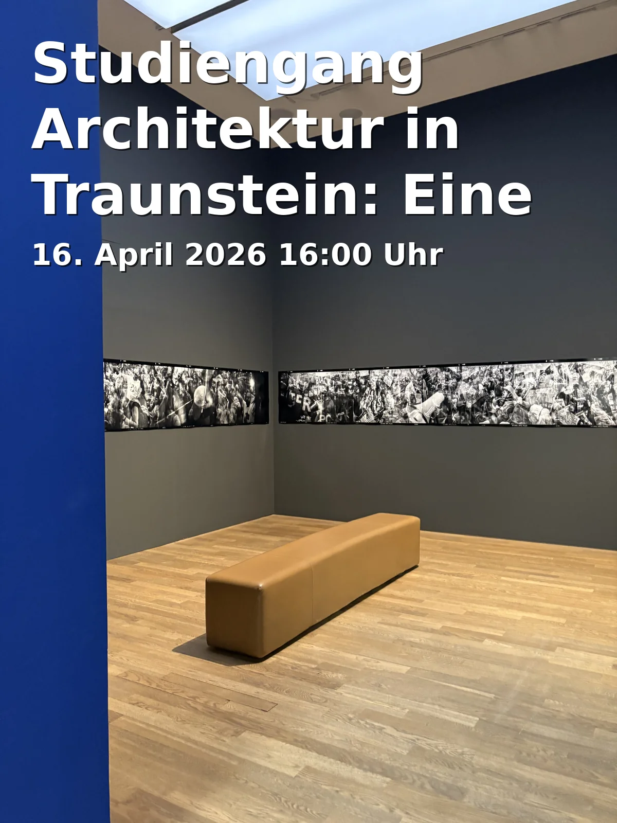Event: Studiengang Architektur in Traunstein: Eine Reise durch 5000 Jahre Baukunst in Veranstaltungsort Campus St. Michael, Kardinal-Faulhaber-Str. 6, 83278 Traunstein on 16. April 2026