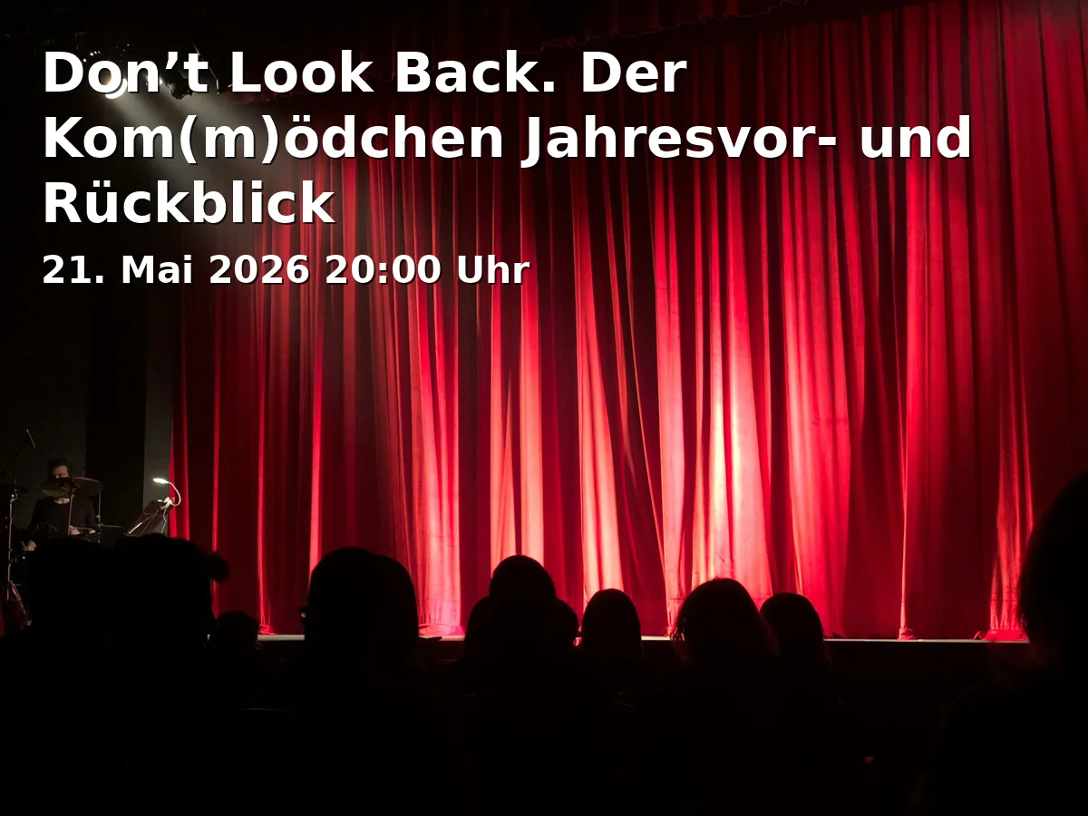 Event: Don’t Look Back. The Kom(m)ödchen Annual Preview and Review