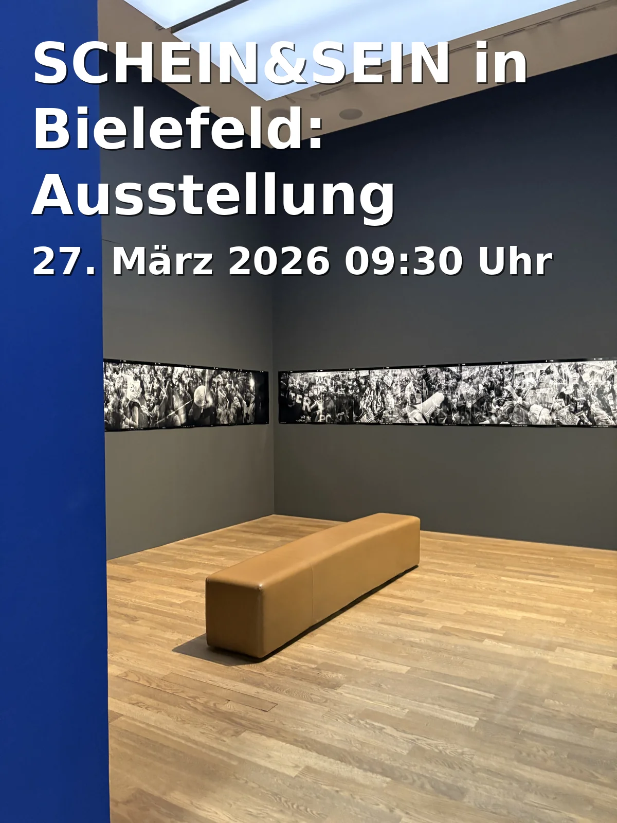 Event: SCHEIN&SEIN in Bielefeld: Exhibition starts 2026