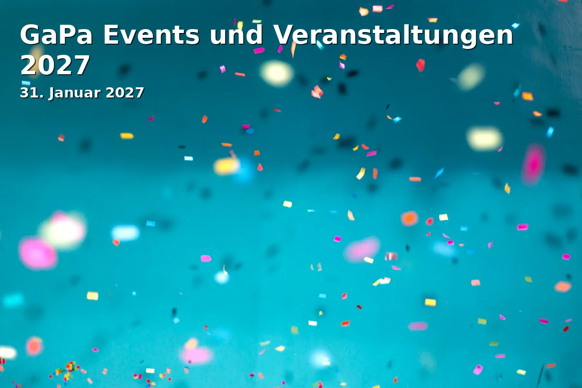 Event: GaPa Events und Veranstaltungen 2027
