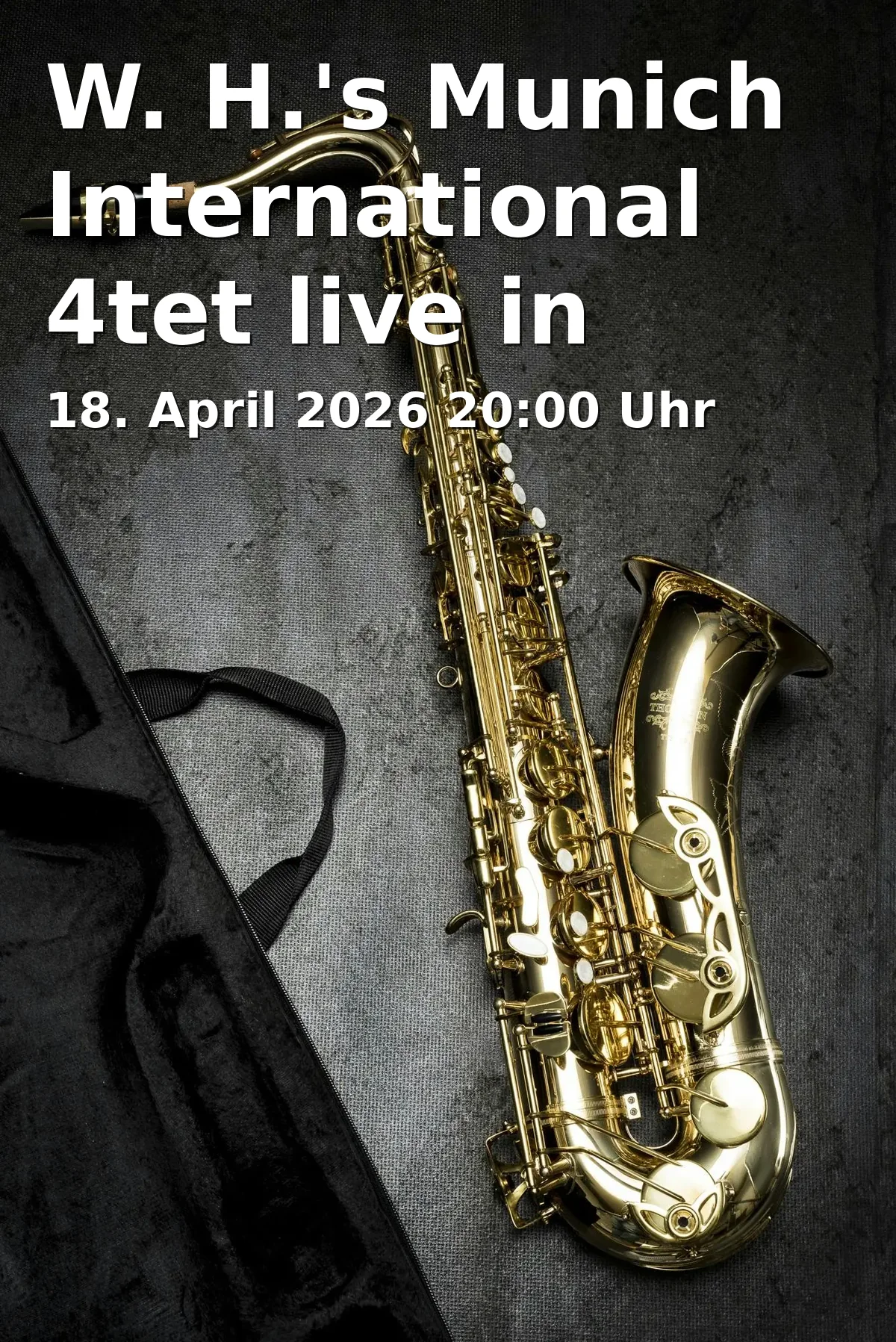 W. H.'s Munich International 4tet live in Traunstein