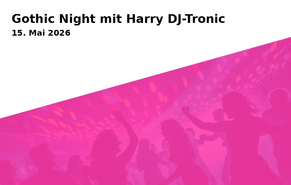 Event: Gothic Night with Harry DJ-Tronic