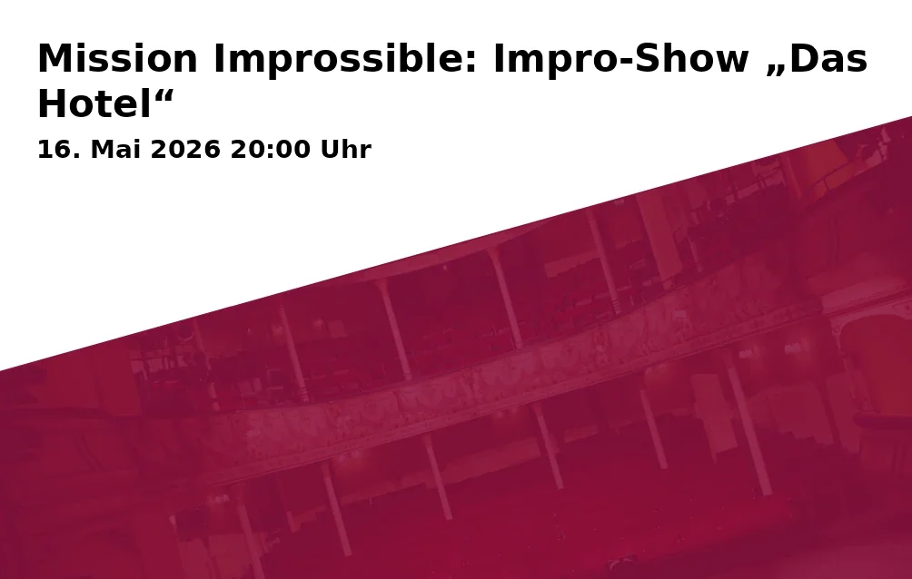 Event: Mission Improssible: Impro-Show “The Hotel”