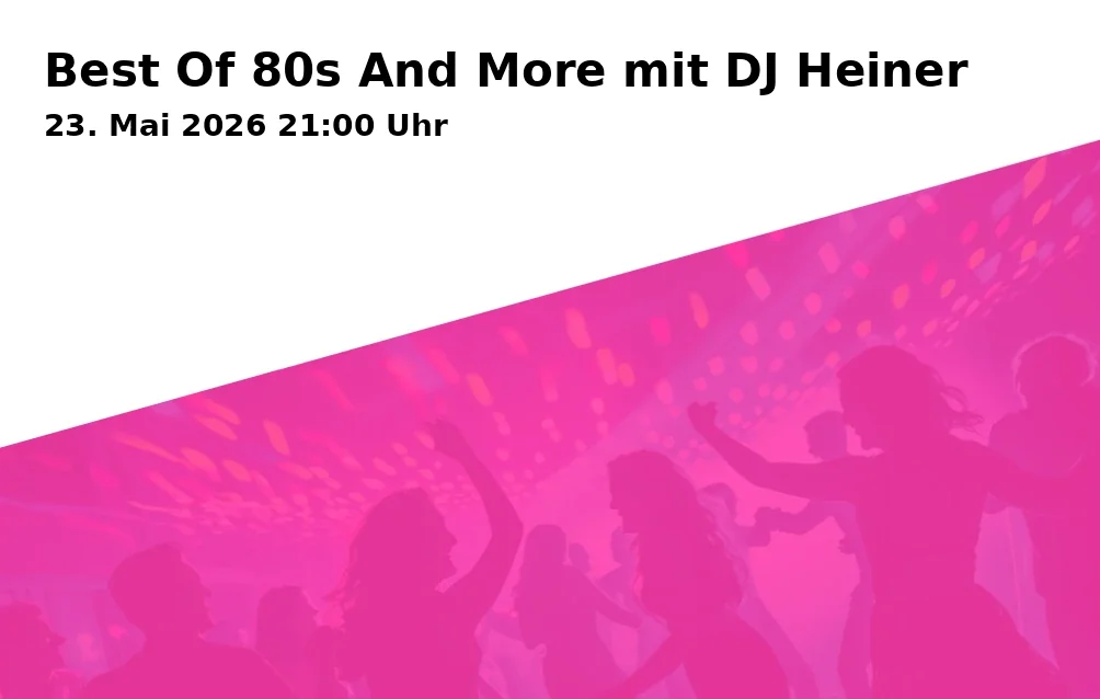 Event: Best Of 80s And More with DJ Heiner