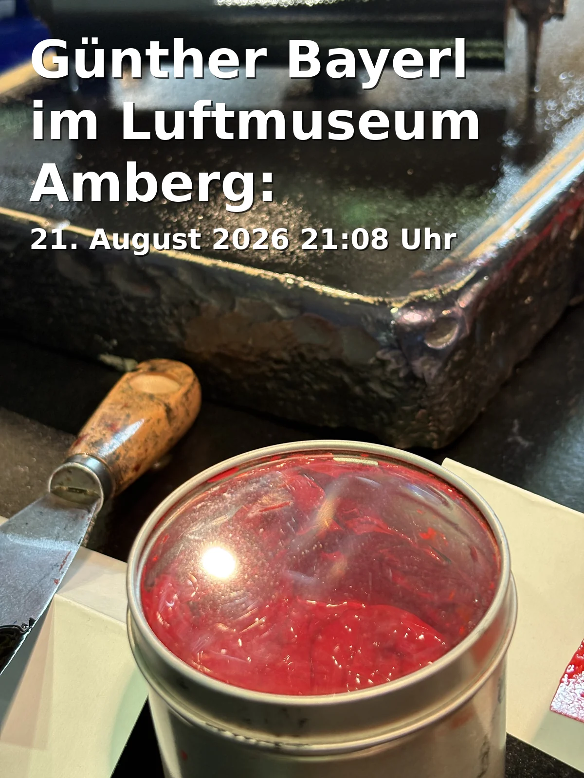 Event: Günther Bayerl im Luftmuseum Amberg: Sonderausstellung in der gotischen Hauskapelle