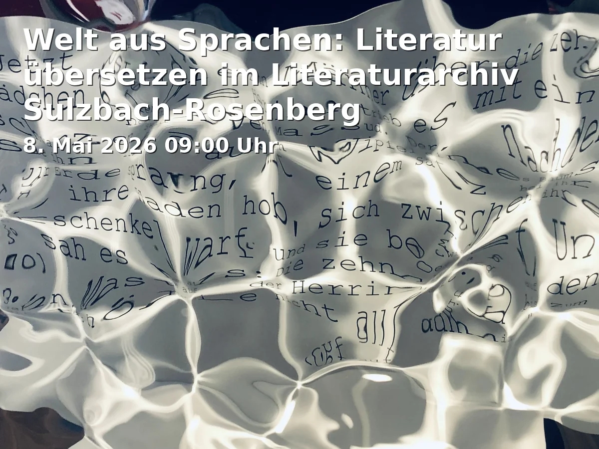 Event: Welt aus Sprachen: Literatur übersetzen im Literaturarchiv Sulzbach-Rosenberg in Rosenberger Straße 9, 92237 Sulzbach-Rosenberg, Deutschland on 8. Mai 2026