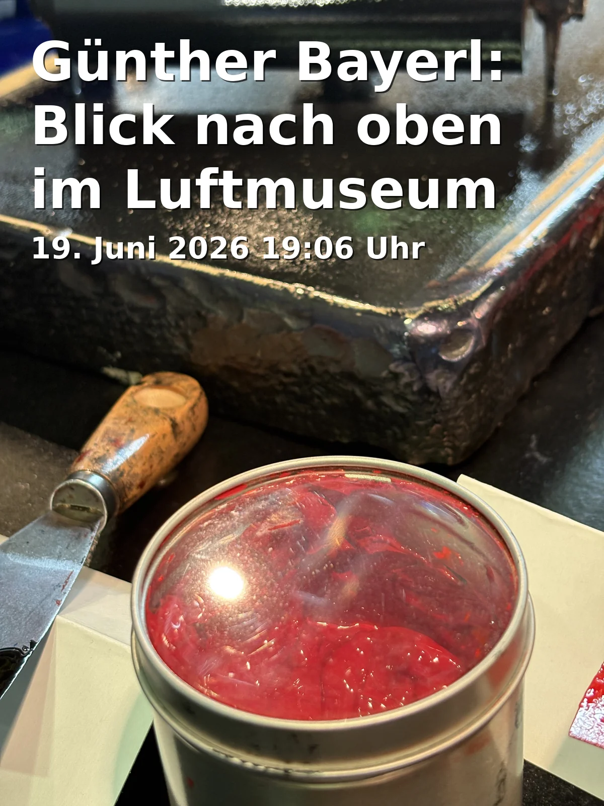 Event: Günther Bayerl: Blick nach oben im Luftmuseum Amberg