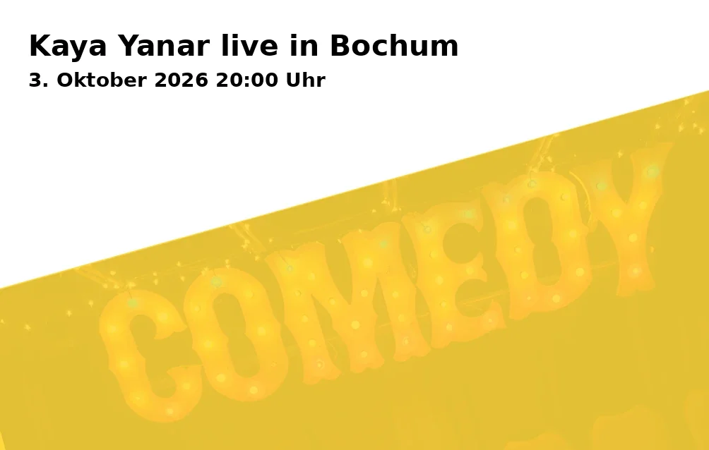 Event: Kaya Yanar live in Bochum
