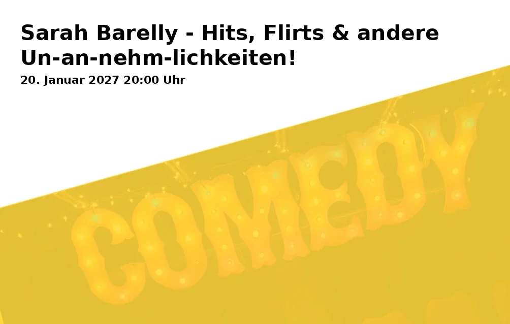 Event: Sarah Barelly - Hits, Flirts & other Un-acceptable Things!