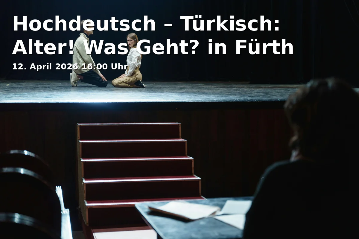 Standard German – Turkish: Dude! What's Up? in Fürth
