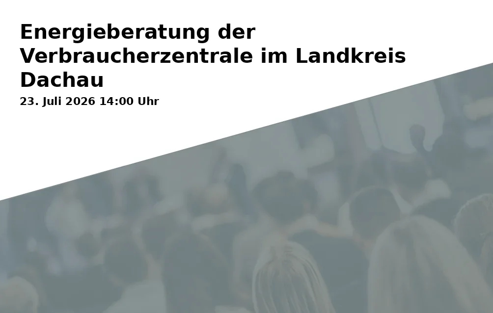 Event: Energy Consulting of the Consumer Center in Dachau District