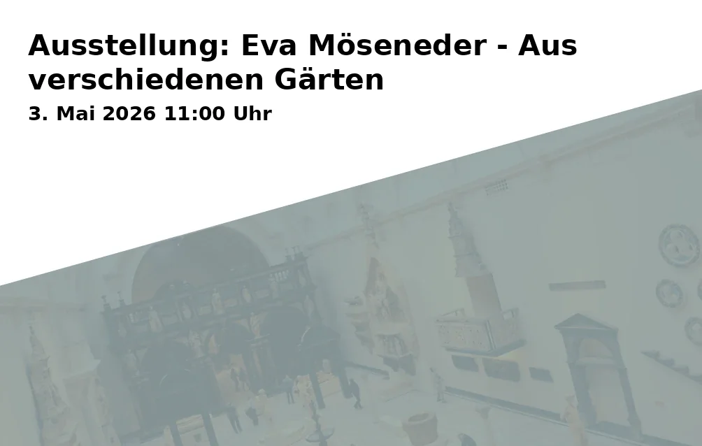 Event: Ausstellung: Eva Möseneder - Aus verschiedenen Gärten