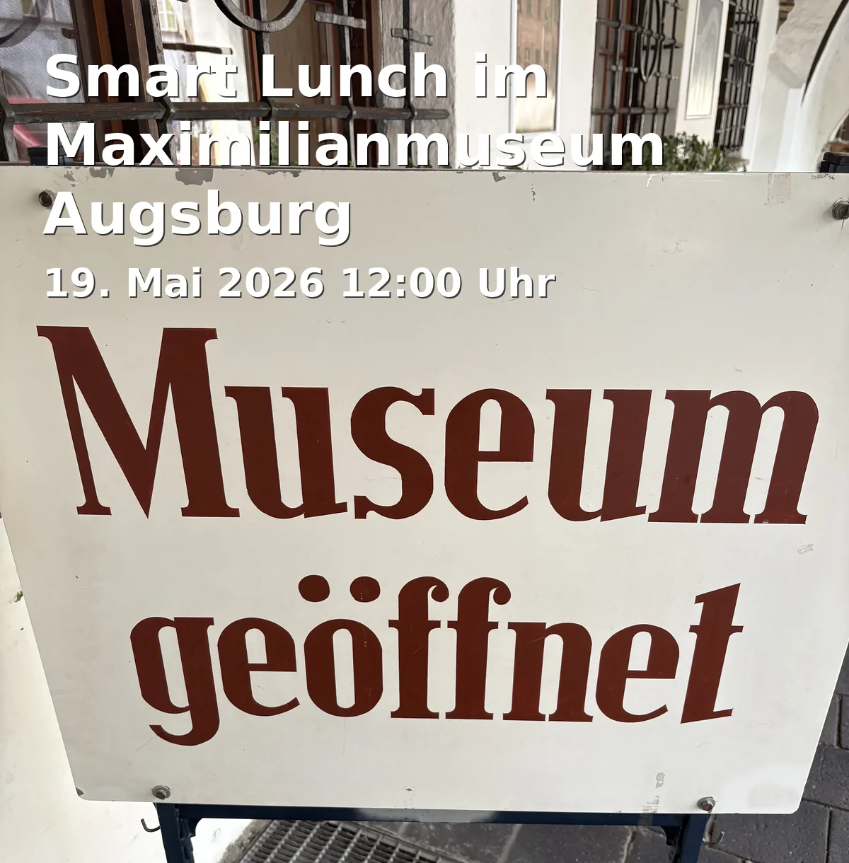 Event: Smart Lunch at the Maximilianmuseum Augsburg