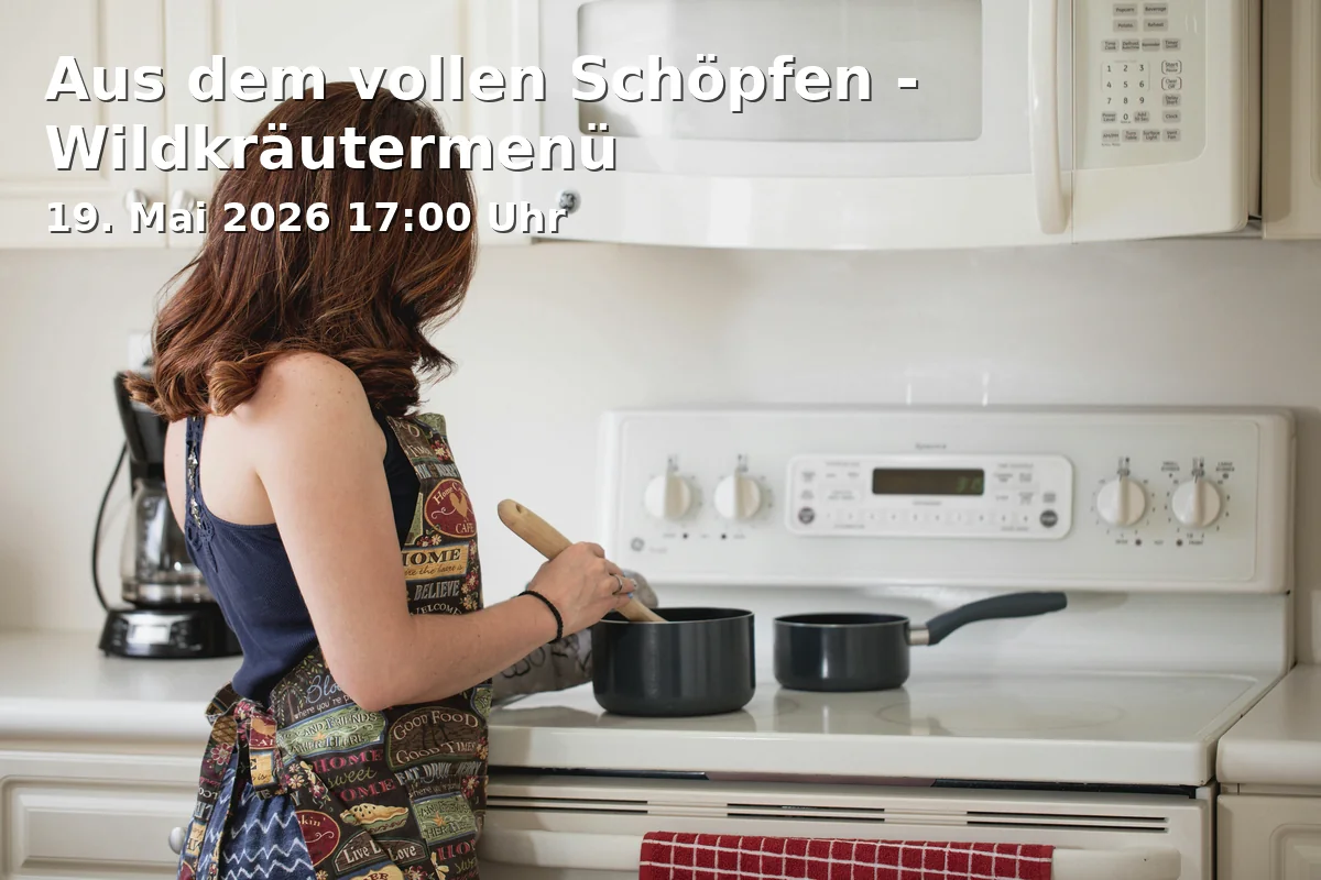 Event: Aus dem vollen Schöpfen - Wildkräutermenü
