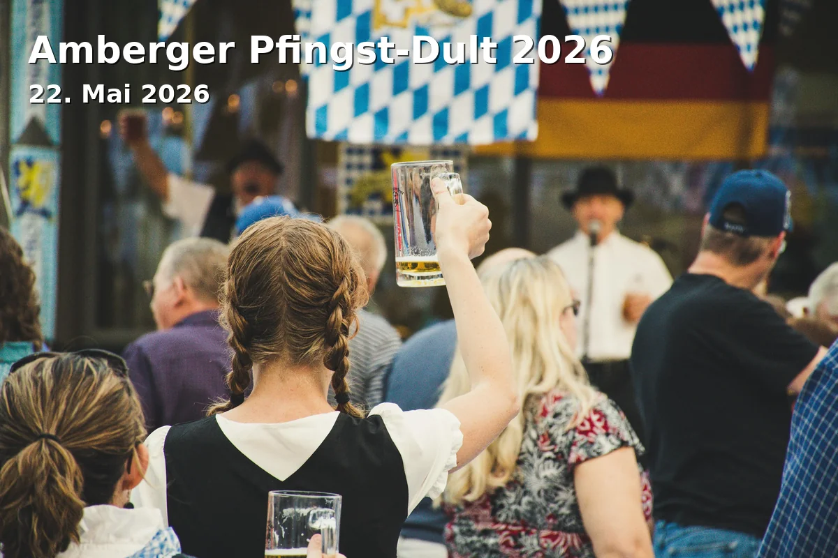 Event: Amberger Pfingst-Dult 2026 in Dultplatz, Bruno-Hofer-Straße 1, 92224 Amberg on 22. Mai 2026