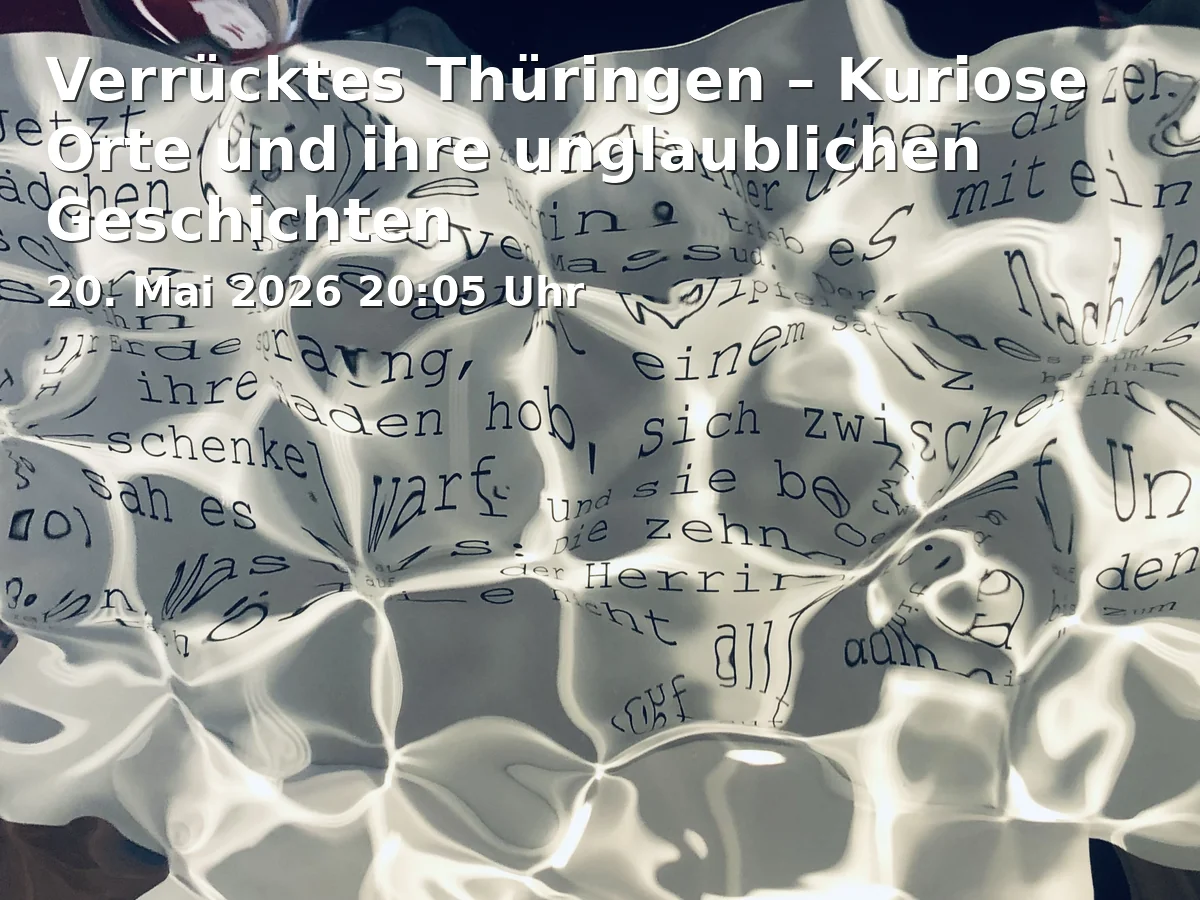 Event: Crazy Thuringia – Curious Places and their Incredible Stories