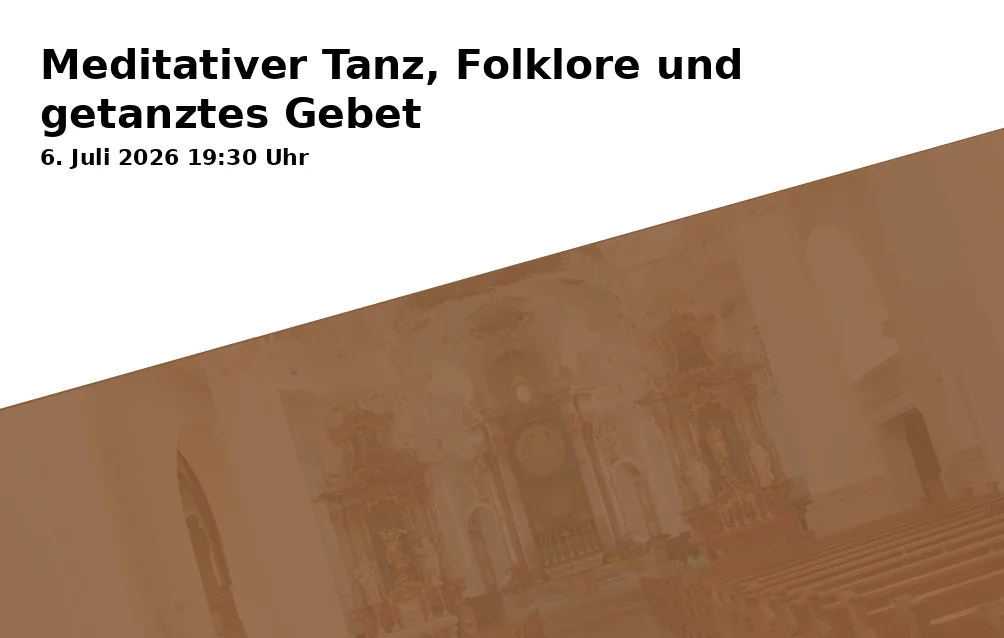 Event: Meditative Dance, Folklore and Dance Prayer in Gemeindehaus St. Markus, Beethovenstraße 1, 92637 Weiden in der Oberpfalz on 6. July 2026