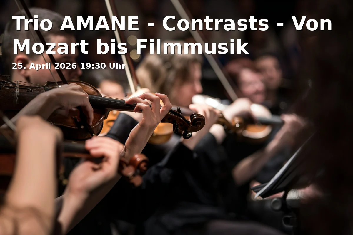 Event: Trio AMANE - Contrasts - From Mozart to Film Music