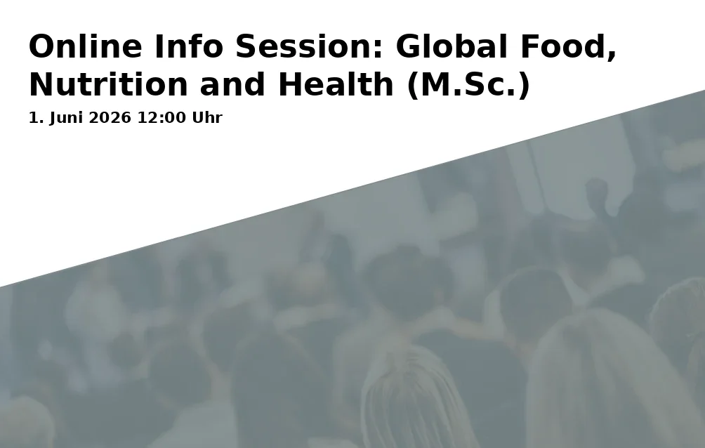Event: Online Info Session: Global Food, Nutrition and Health (M.Sc.)