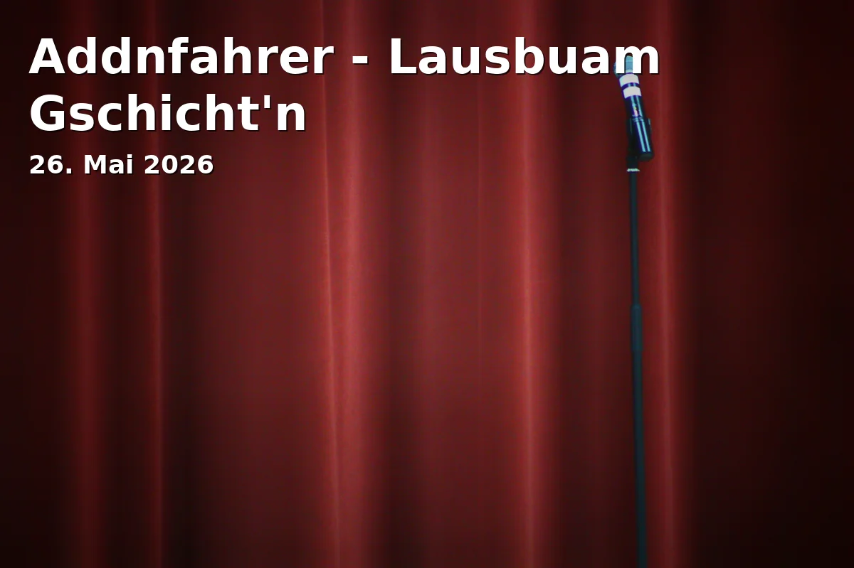 Event: Addnfahrer - Lausbuam Gschicht'n