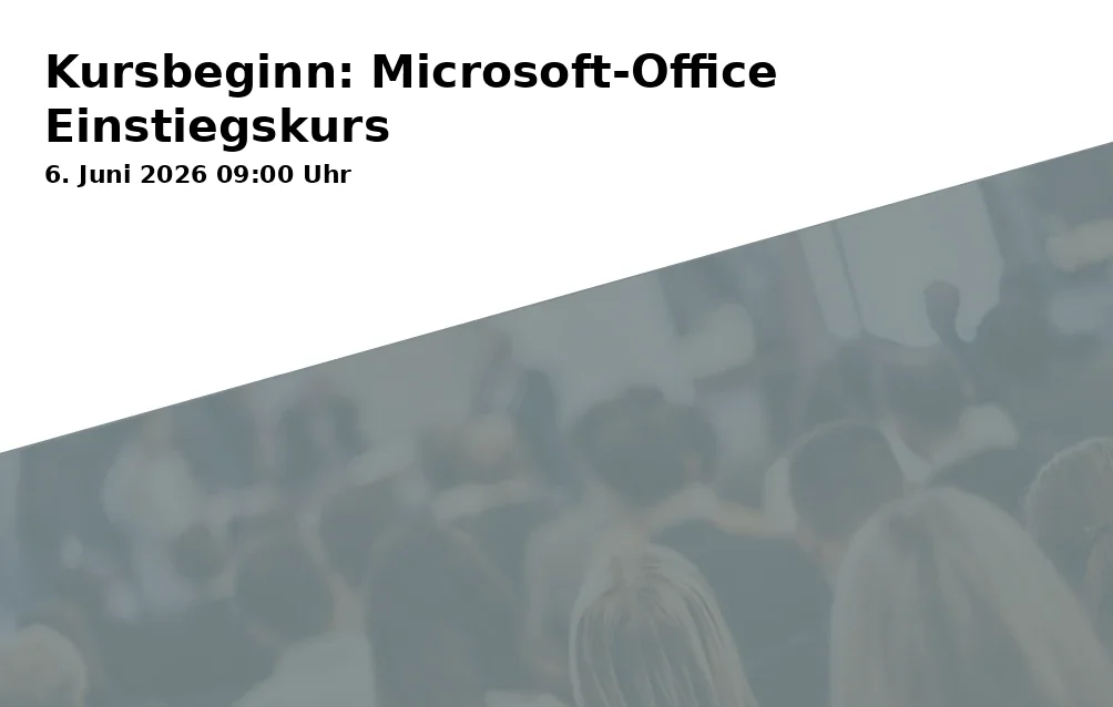 Event: Course Start: Microsoft Office Introductory Course in RW21 Volkshochschule, EDV-Raum, Richard-Wagner-Straße 21, 95444 Bayreuth on 6. June 2026