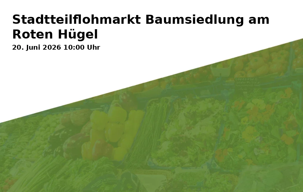 Event: District Flea Market Baumsiedlung at the Red Hill