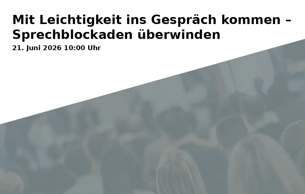 Event: Mit Leichtigkeit ins Gespräch kommen – Sprechblockaden überwinden in Seminarhaus am Neuen Schloss, Ludwigstraße 12, 95444 Bayreuth on 21. Juni 2026