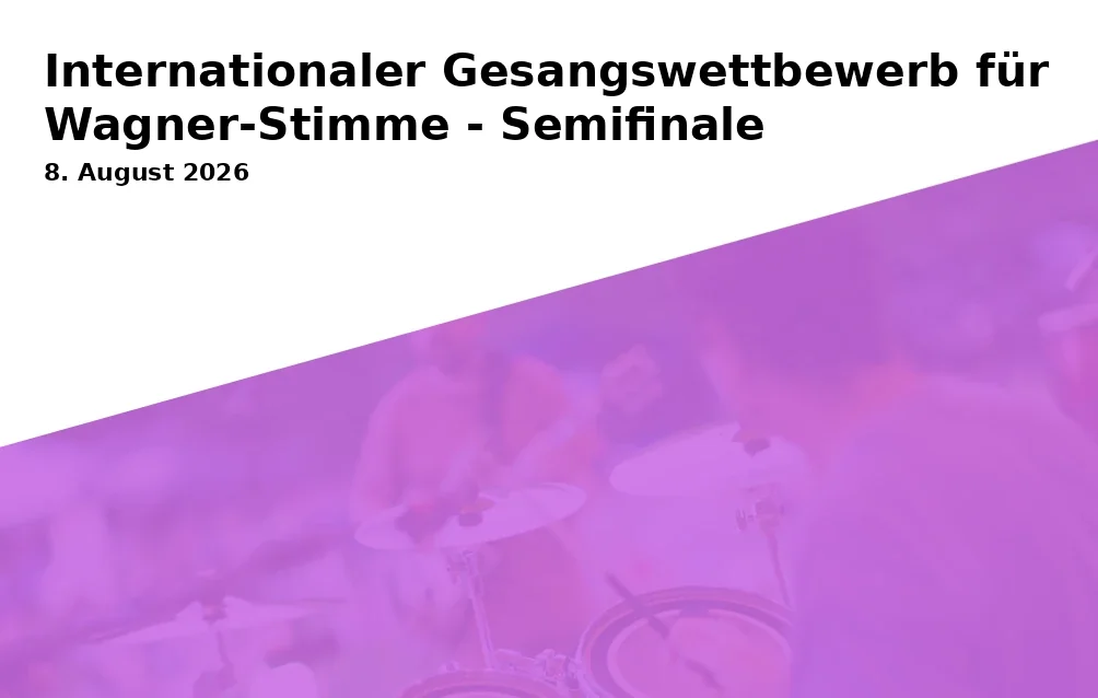 Event: International Singing Competition for Wagner Voices - Semifinal