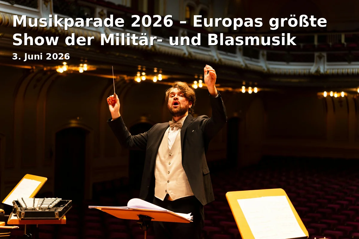 Event: Musikparade 2026 – Europas größte Show der Militär- und Blasmusik