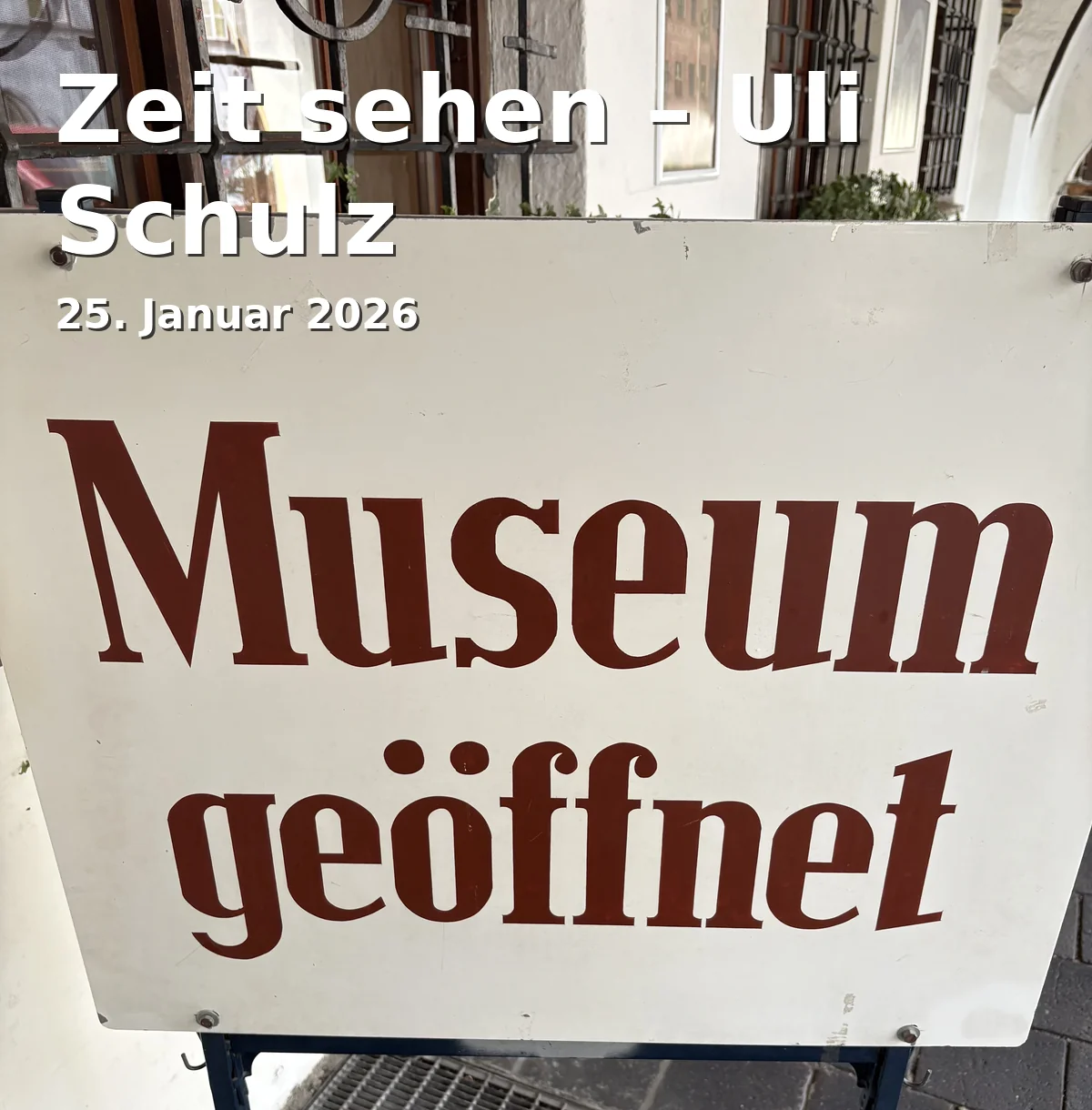 Event: Zeit sehen – Uli Schulz in Eichenforstgäßchen 12, 92224 Amberg on 25. Januar 2026