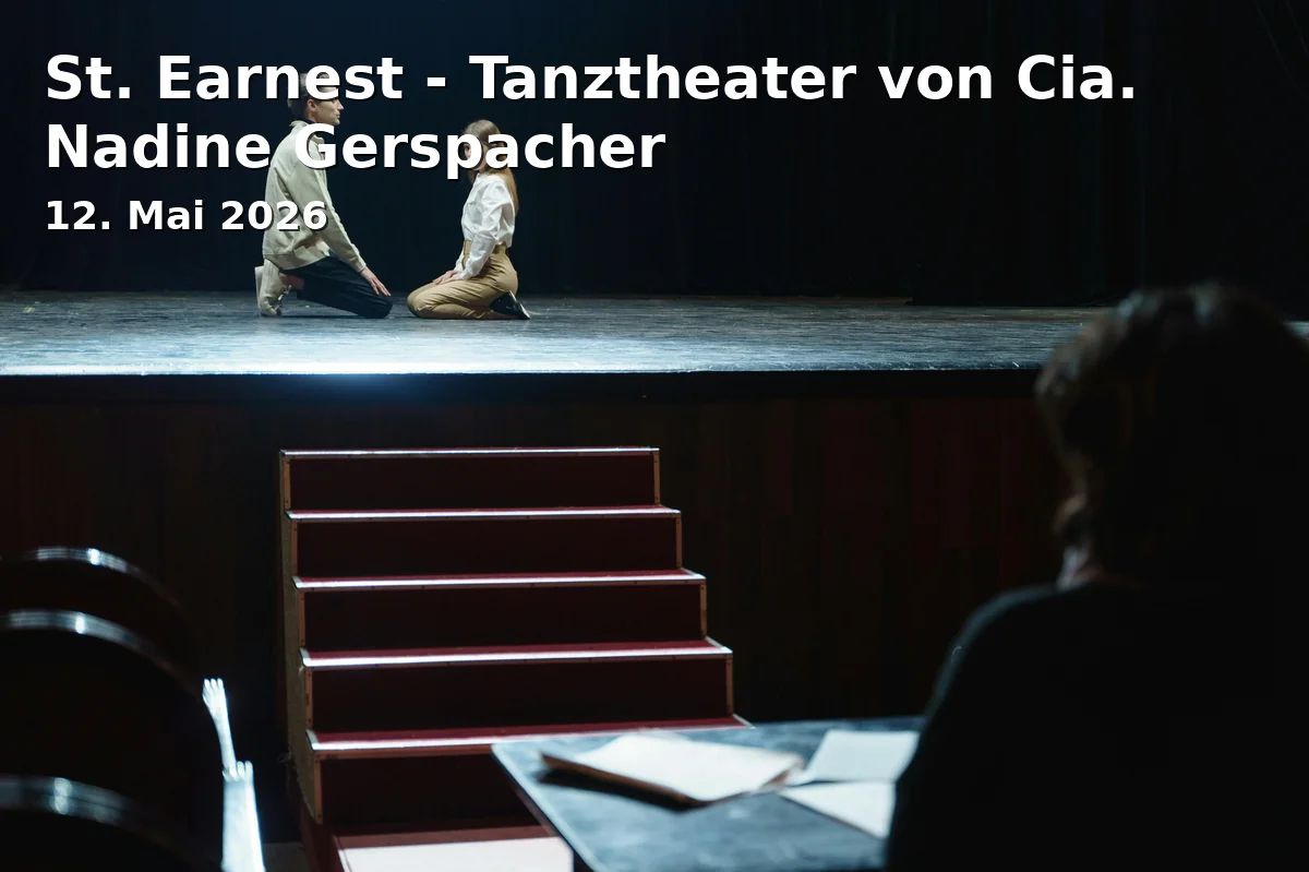St. Earnest - Tanztheater von Cia. Nadine Gerspacher