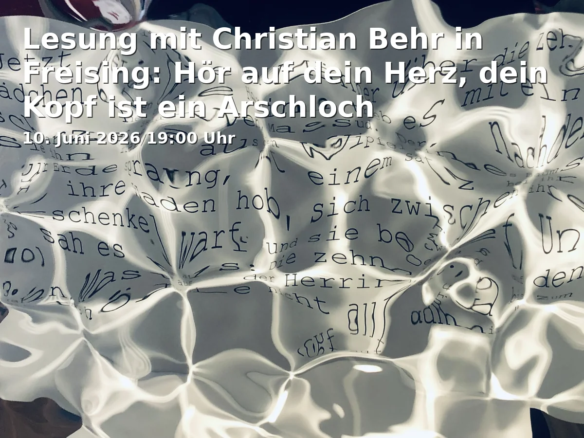 Event: Lesung mit Christian Behr in Freising: Hör auf dein Herz, dein Kopf ist ein Arschloch