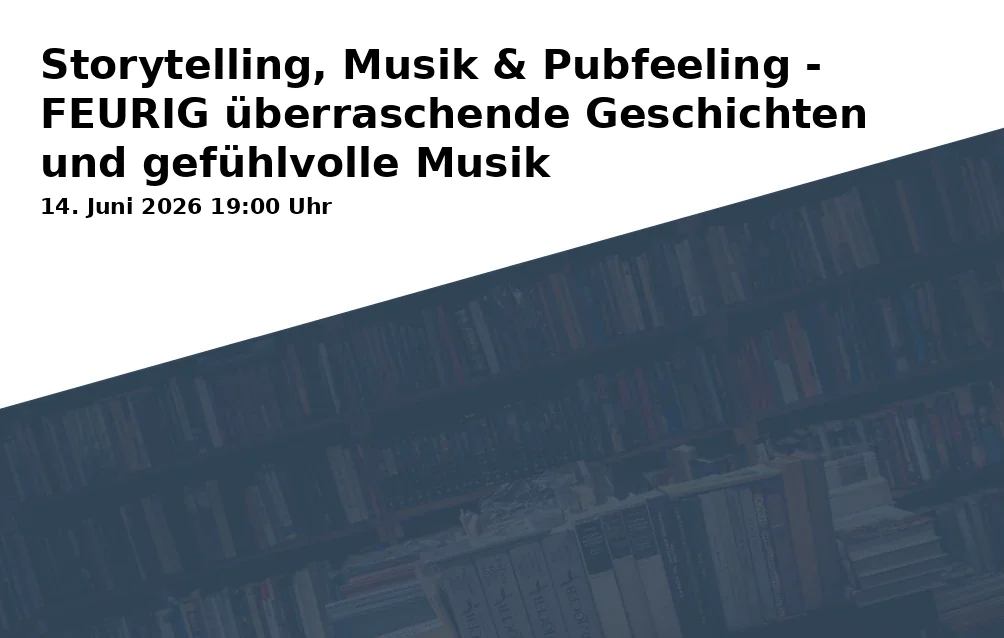 Event: Storytelling, Musik & Pubfeeling - FEURIG überraschende Geschichten und gefühlvolle Musik