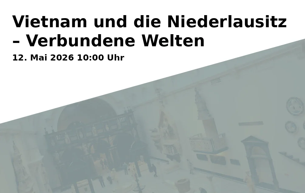 Event: Vietnam and the Lower Lusatia – Connected Worlds